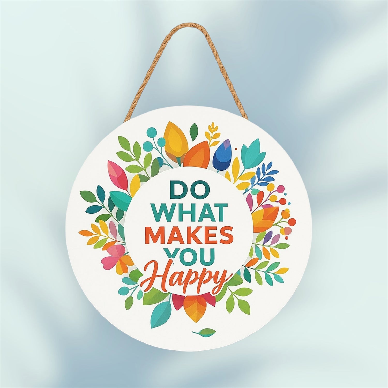 Do What Makes You Happy Floral Hanging Wall Plaque for Home Décor